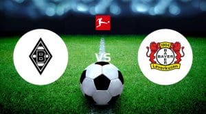 B. M’gladbach vs Bayer Leverkusen Betting Tips & Predictions