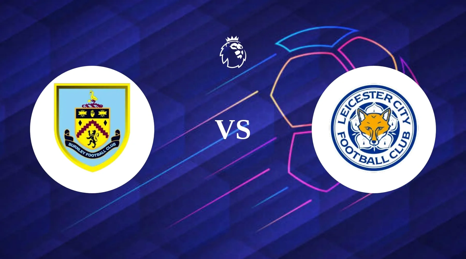 Burnley vs Leicester City Betting Tips & Predictions