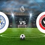 Leicester City vs Sheffield United Betting
