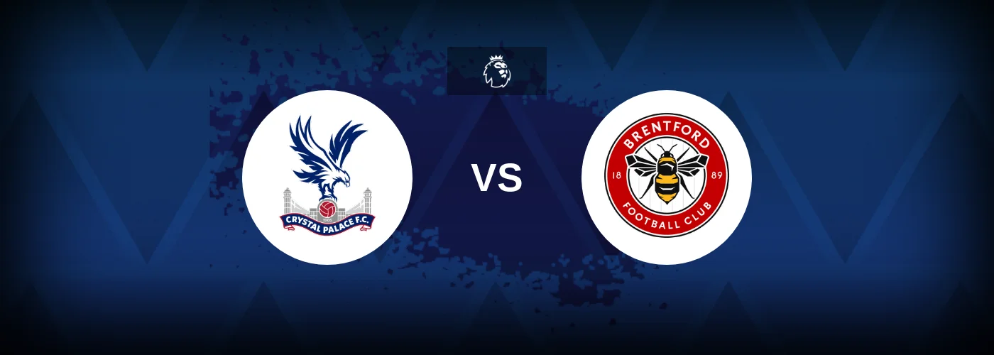 Crystal Palace vs Brentford – Prediction, Betting Tips & Odds
