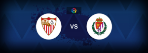Sevilla vs Real Valladolid Live Streaming