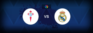 Celta Vigo vs Real Madrid Live Streaming