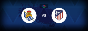 Real Sociedad vs Atletico Madrid – Live Streaming