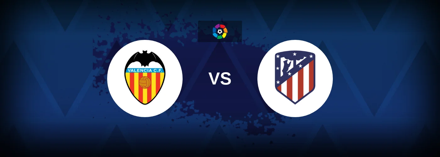 Valencia vs Atletico Madrid Live Streaming