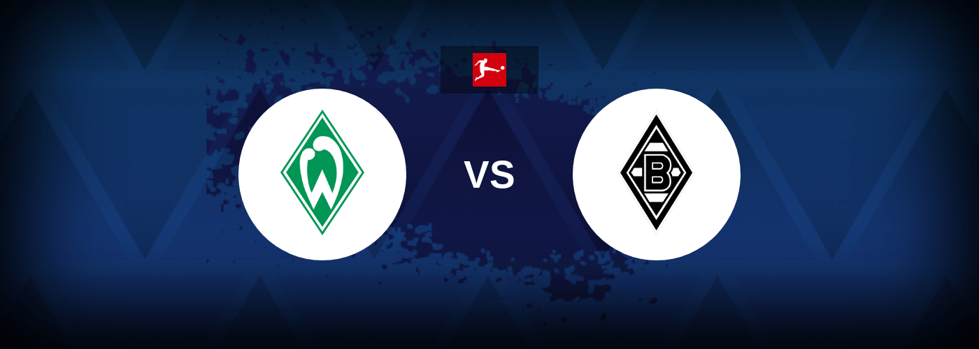 Werder Bremen vs Borussia Mönchengladbach – Live Streaming