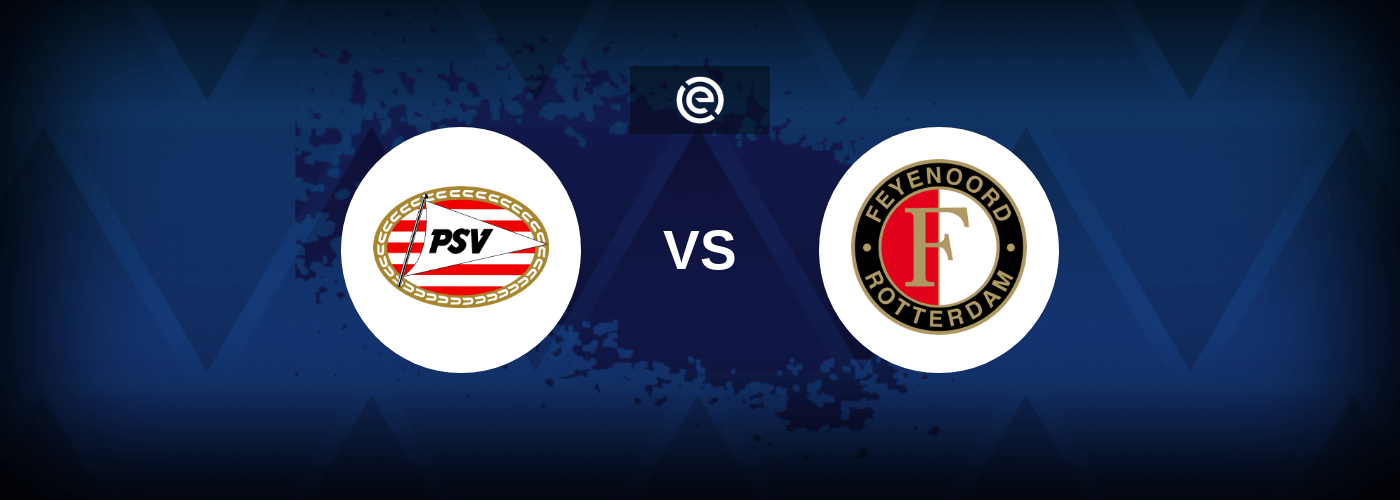 PSV Eindhoven vs Feyenoord – Live Streaming
