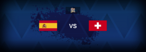 Spain vs Switzerland – Prediction, Betting Tips & Odds