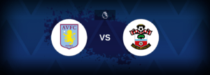 Aston Villa vs Southampton – Prediction, Betting Tips & Odds