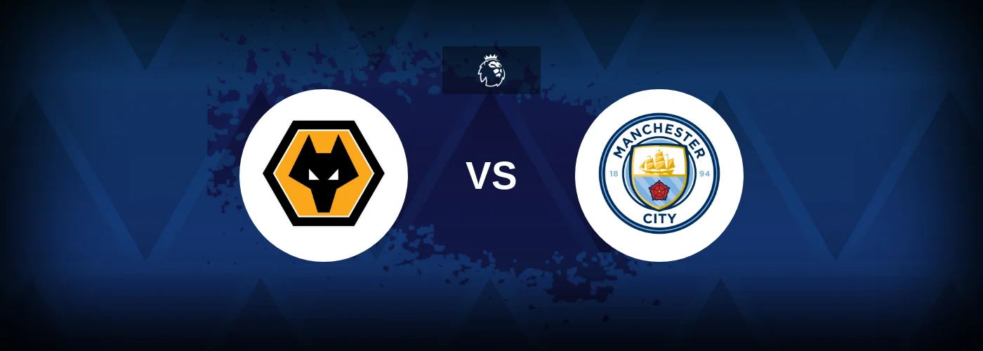 Wolves vs Manchester City – Prediction, Betting Tips & Odds