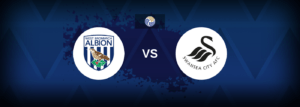 West Bromwich Albion vs Swansea – Prediction, Betting Tips & Odds