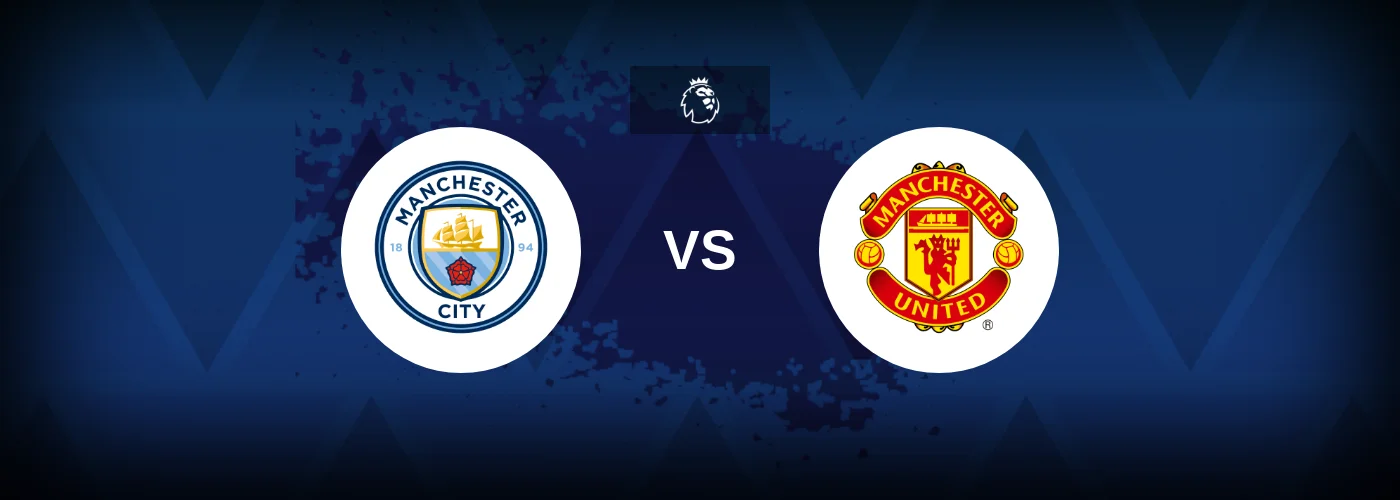 Manchester City vs Manchester United – Prediction, Betting Tips & Odds