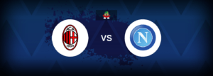 AC Milan vs SSC Napoli – Live Streaming