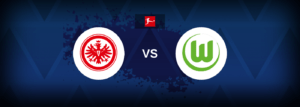 Eintracht vs Wolfsburg – Live Streaming