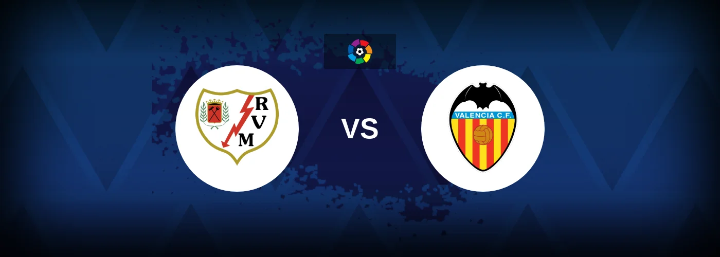 Rayo Vallecano vs Valencia – Live Streaming