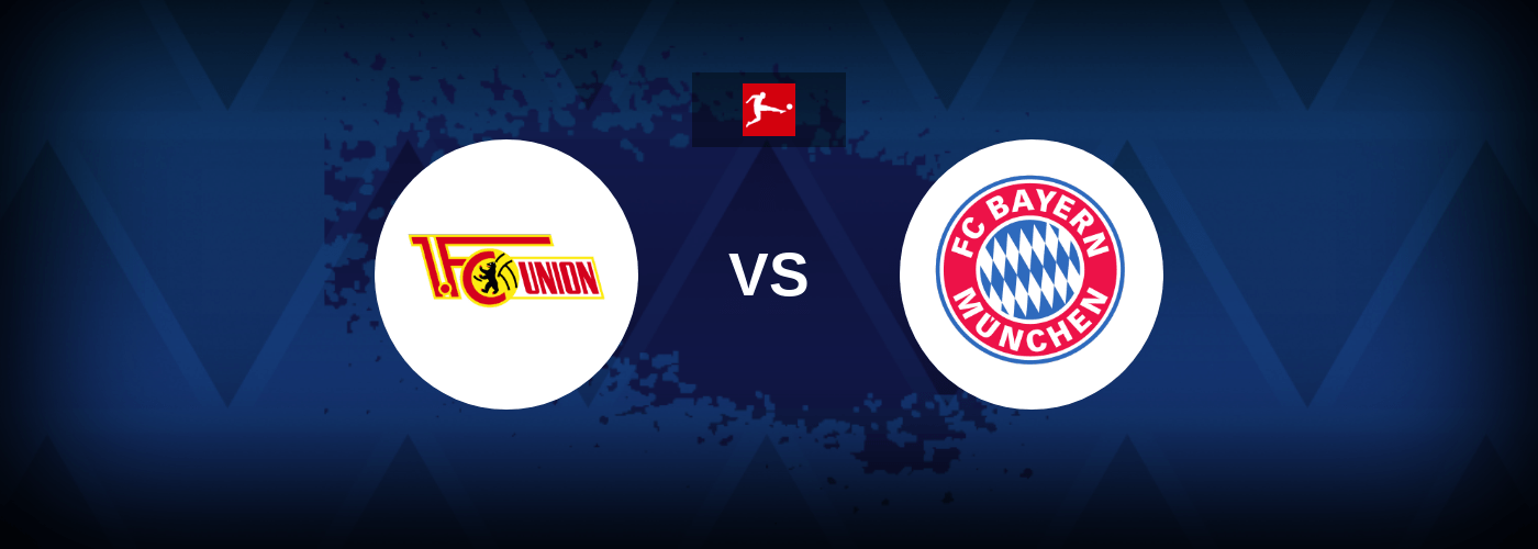 Union Berlin vs Bayern München – Live Streaming