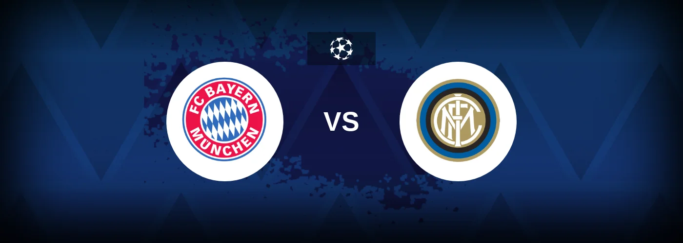 Bayern Munich vs Inter – Prediction, Betting Tips & Odds