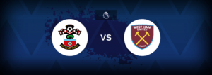 Southampton vs West Ham – Prediction, Betting Tips & Odds