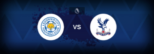 Leicester City vs Crystal Palace – Prediction, Betting Tips & Odds