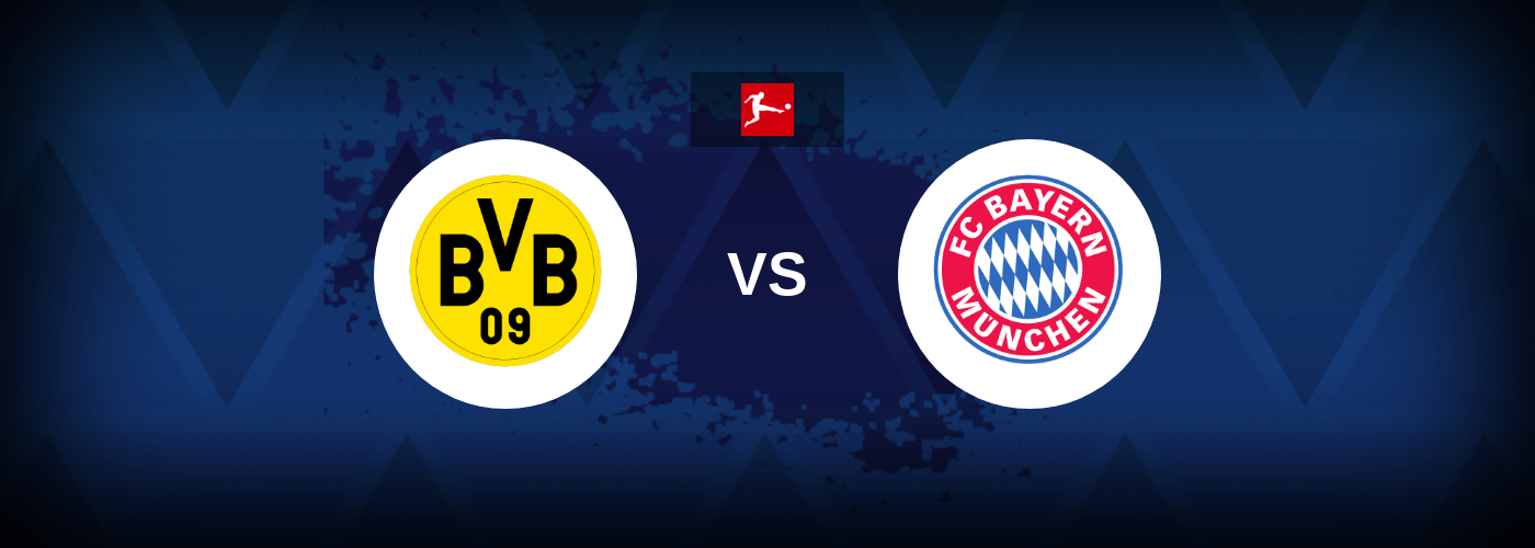 Borussia Dortmund vs Bayern Munich – Live Streaming