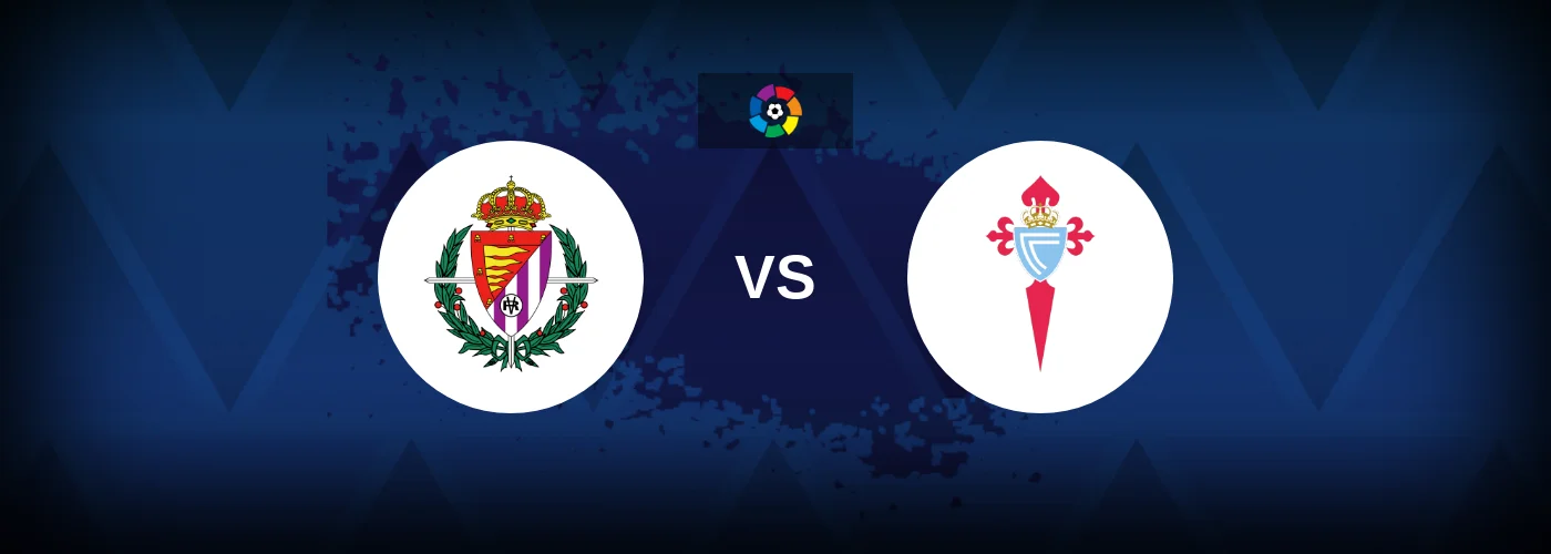 Real Valladolid vs Celta Vigo – Live Streaming