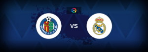 Getafe vs Real Madrid – Live Streaming
