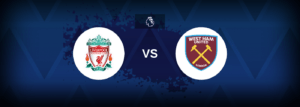 Liverpool vs West Ham – Prediction, Betting Tips & Odds