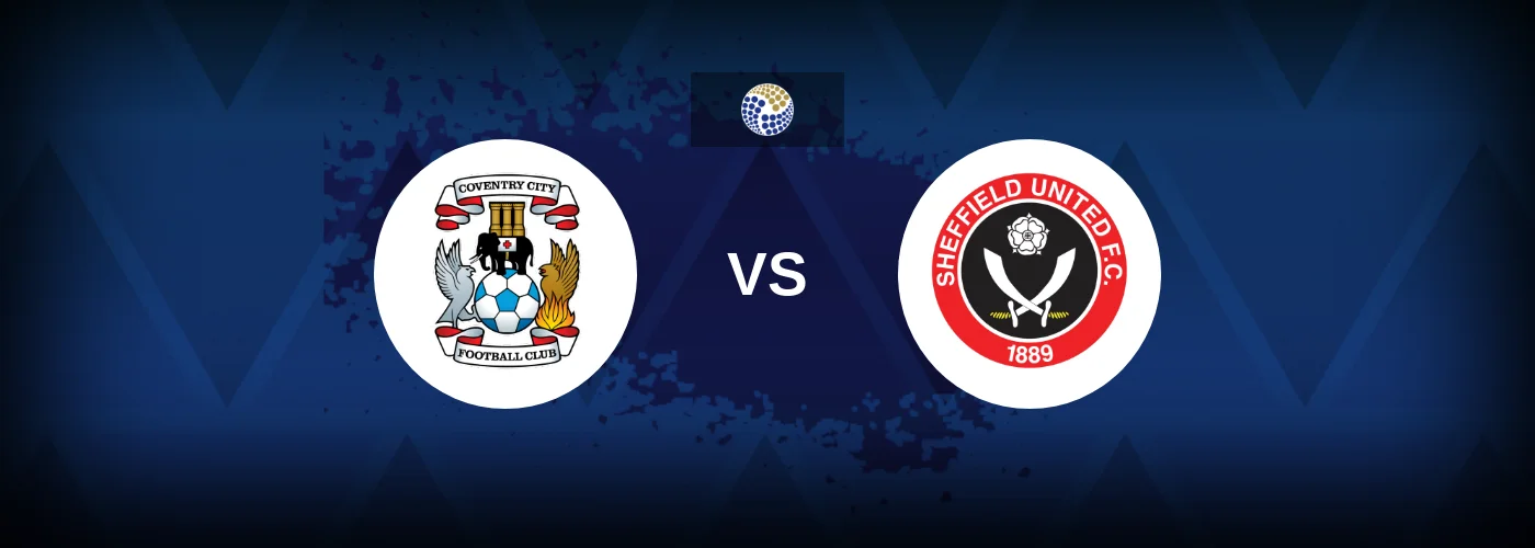 Coventry vs Sheffield United – Prediction, Betting Tips & Odds