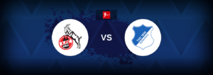 FC Koln vs Hoffenheim – Live Streaming