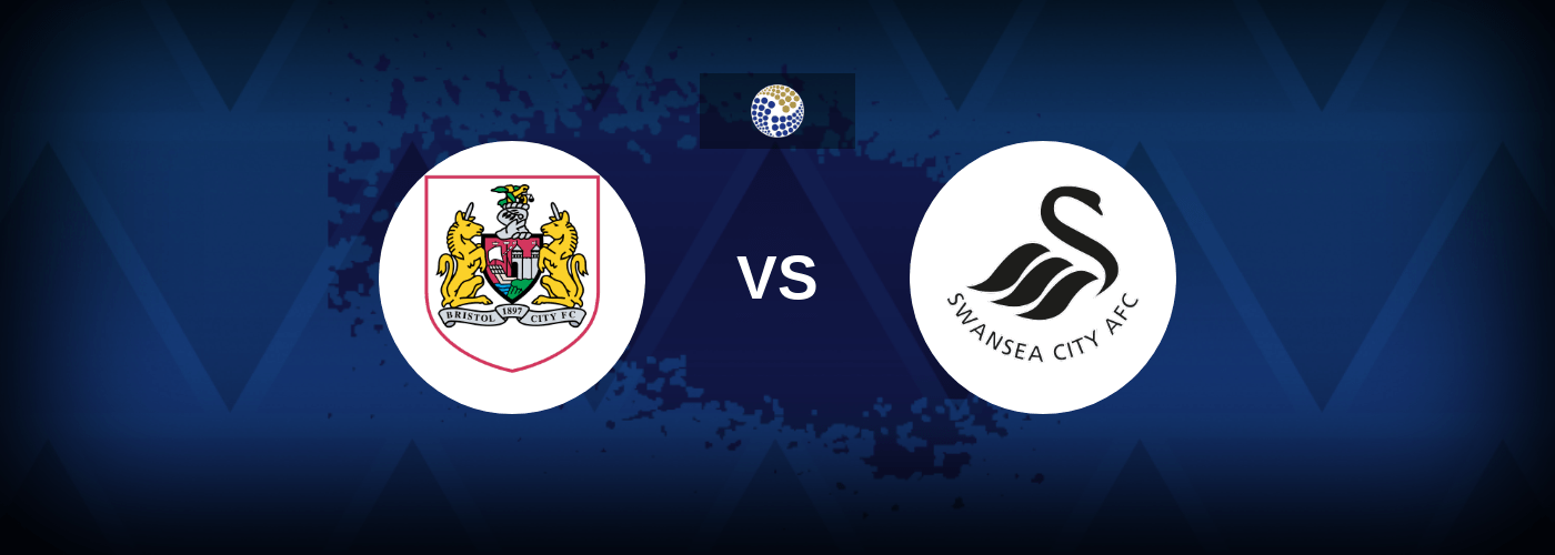 Bristol City vs Swansea – Prediction, Betting Tips & Odds