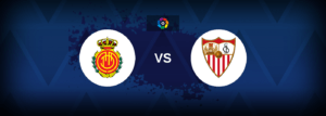 Mallorca vs Sevilla – Live Streaming