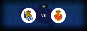 Real Sociedad vs Mallorca – Live Streaming