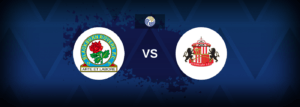 Blackburn vs Sunderland – Prediction, Betting Tips & Odds