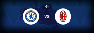 Chelsea vs AC Milan – Prediction, Betting Tips & Odds