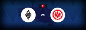 Borussia Monchengladbach vs Eintracht – Live Streaming