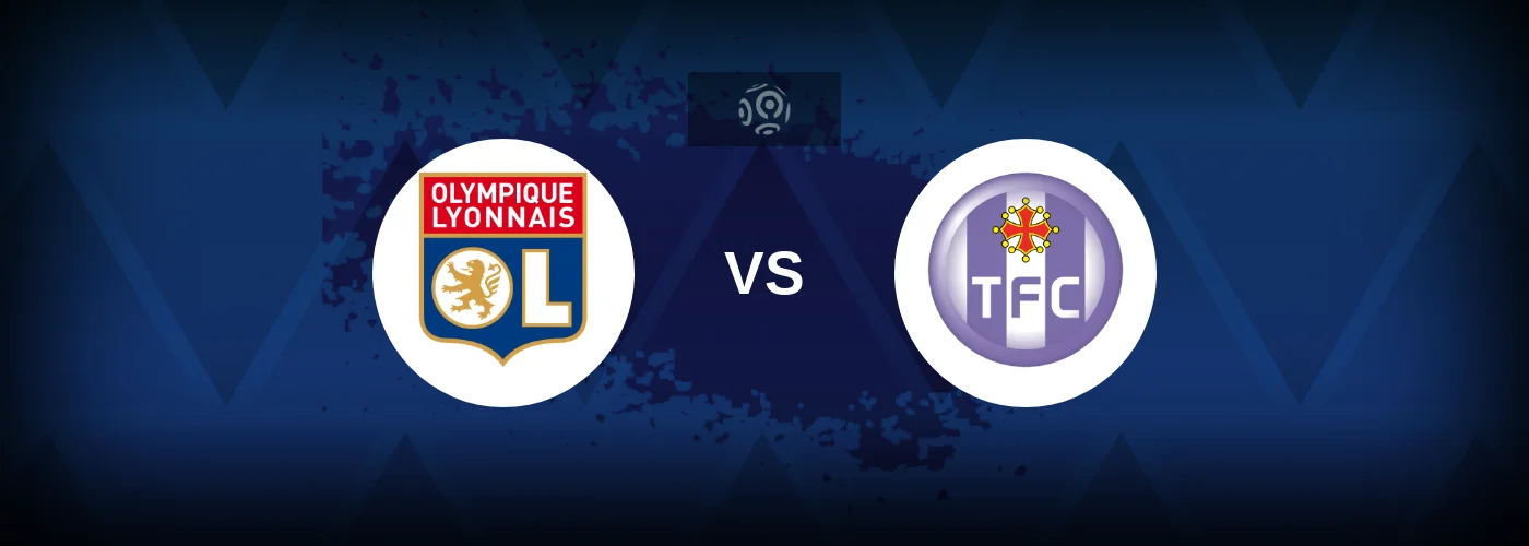 Lyon vs Toulouse – Live Streaming