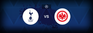 Tottenham vs Eintracht – Prediction, Betting Tips & Odds