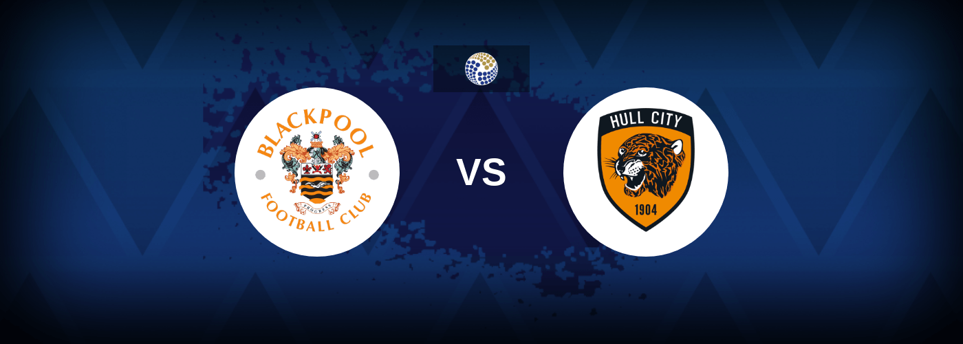 Blackpool vs Hull – Prediction, Betting Tips & Odds
