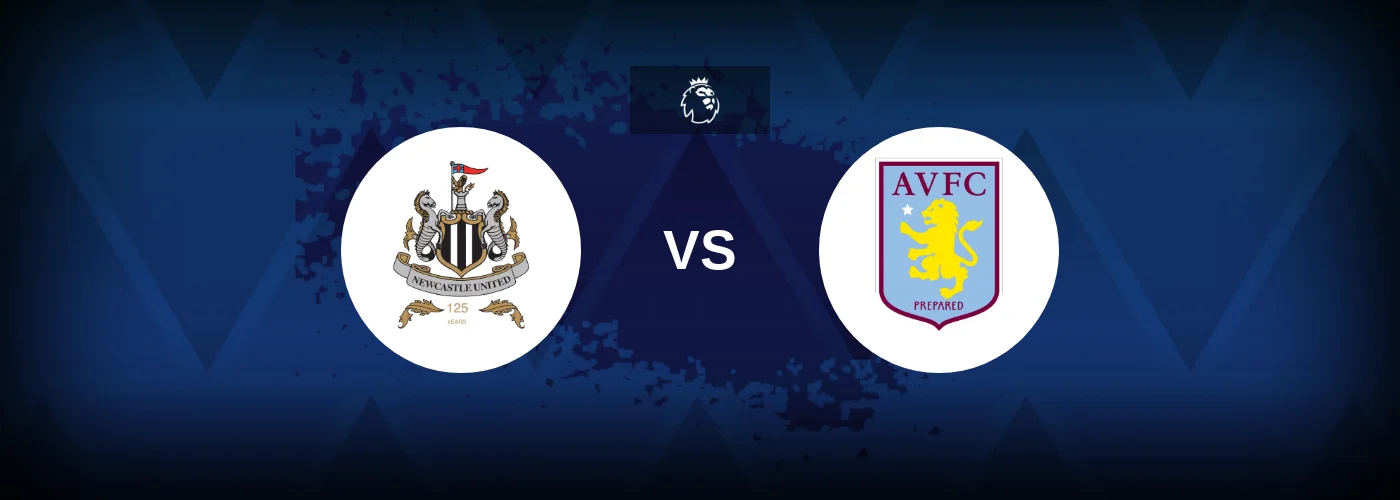 Newcastle United vs Aston Villa – Prediction, Betting Tips & Odds