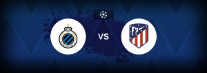 Club Bruges vs Atletico Madrid – Prediction, Betting Tips & Odds