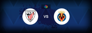 Athletic Bilbao vs Villarreal – Live Streaming