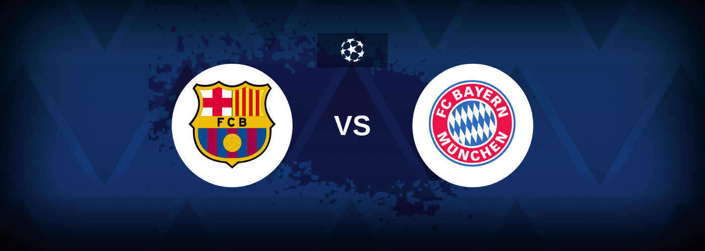 Barcelona vs Bayern Munich Free Bets: Champions League Free Bet Offers