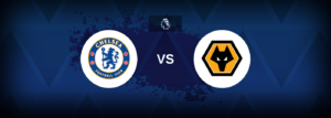Chelsea vs Wolves – Prediction, Betting Tips & Odds