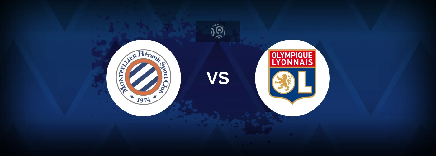 Montpellier vs Lyon – Live Streaming