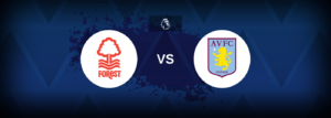 Nottingham Forest vs Aston Villa – Prediction, Betting Tips & Odds