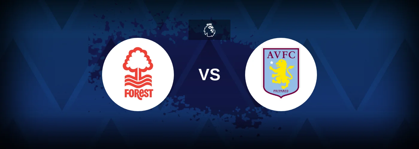 Nottingham Forest vs Aston Villa – Prediction, Betting Tips & Odds