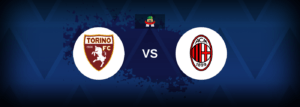 Torino vs AC Milan – Live Streaming