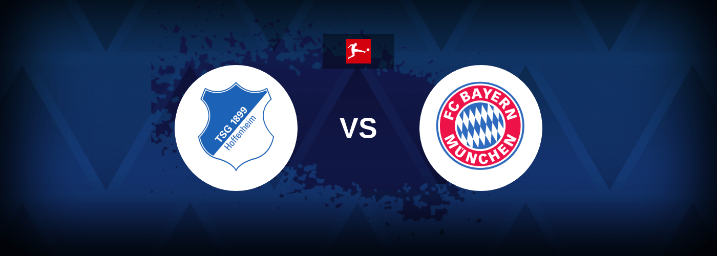 Hoffenheim vs Bayern Munich – Live Streaming