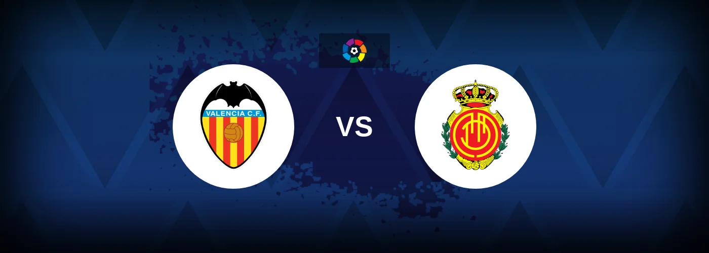 Valencia vs Mallorca – Live Streaming