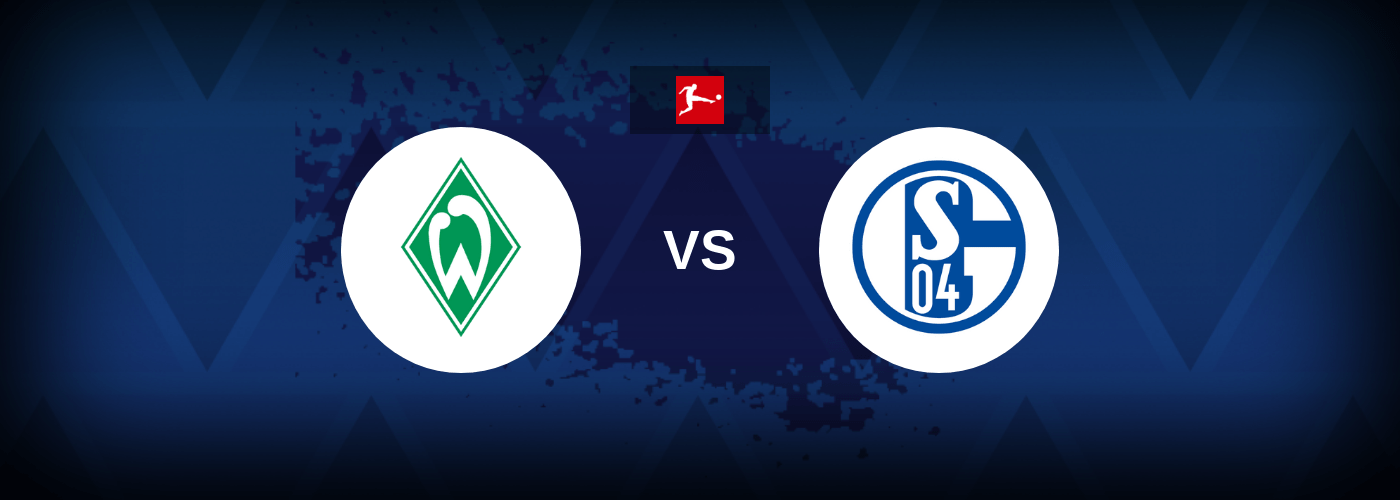 Werder Bremen vs Schalke 04 – Live Streaming