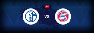 Schalke 04 vs Bayern Munich – Live Streaming